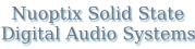Nuoptix Solid State Digital Audio Systems